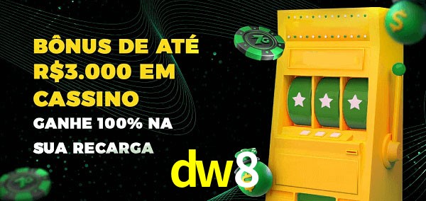dw8 melhor bônus de depósito